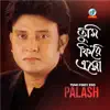 Palash - Tumi Fire Esho